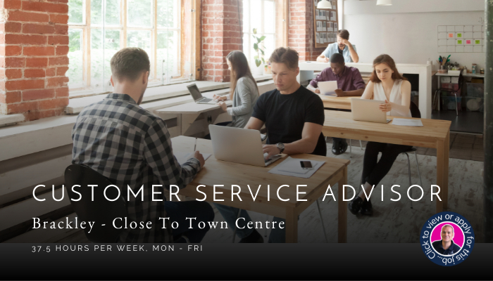 Customer Service Advisor job vacancy in Brackley