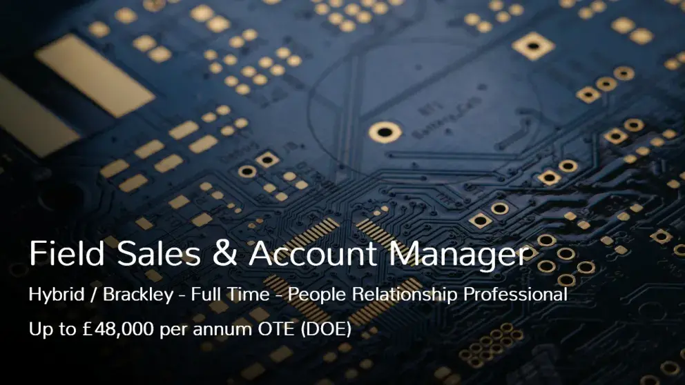 Field Sales and Account Manager Job Vacancy Hybrid Brackley