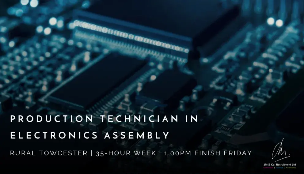 Production Technician in Electronics Assembly job vacancy near Towcester