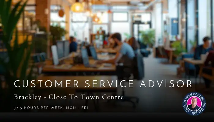 Customer Service Advisor job vacancy in Brackley