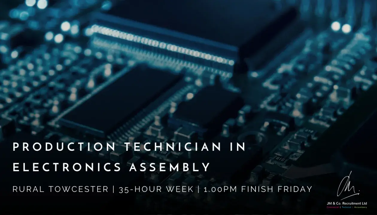 Production Technician in Electronics Assembly job vacancy near Towcester