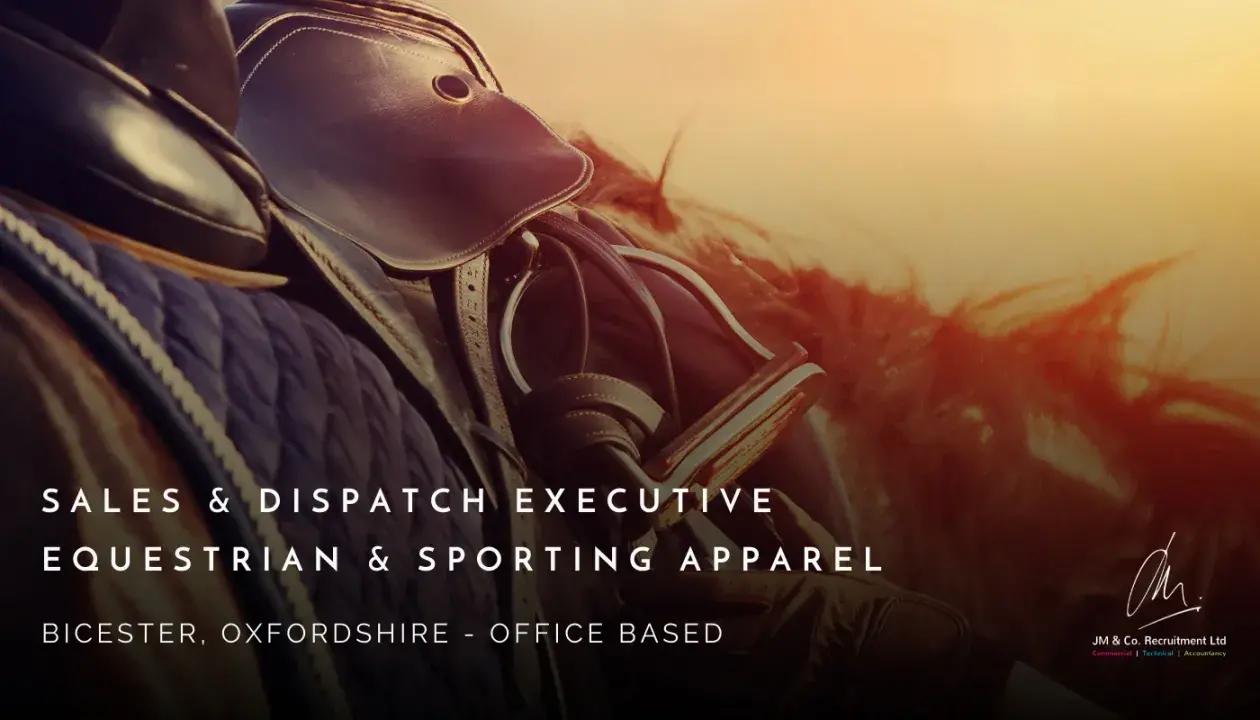 Sales and Dispatch Executive Equestrian and Sporting Apparel job vacancy Bicester